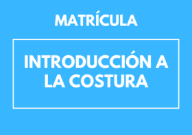 &nbsp;Matrícula - Introducción a la Costura