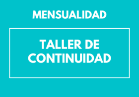 Mensualidad - Taller de Continuidad