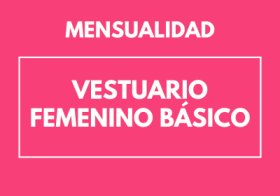 Mensualidad - Vestuario Femenino Básico